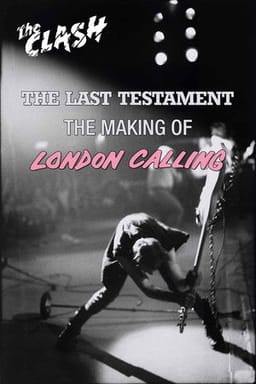 The Clash: The Last Testament - The Making of London Calling