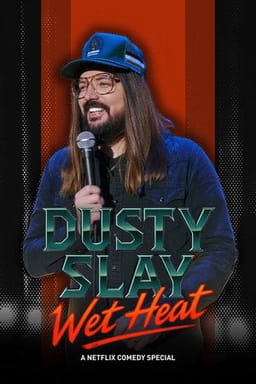 Dusty Slay: Wet Heat
